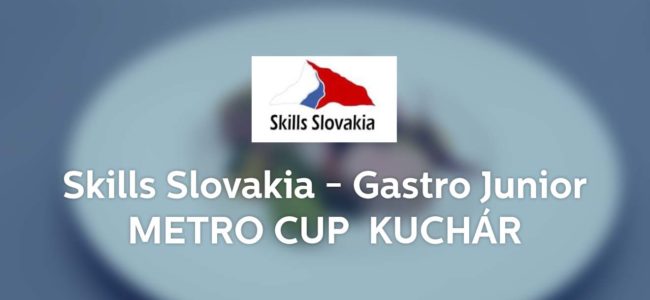 Vyhlásenie postupovej celoslovenskej súťaže Skills Slovakia – Gastro Junior METRO CUP 2022 / 2023 – odbor kuchár junior